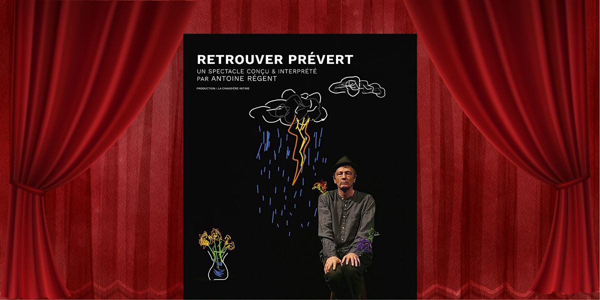 Spectacle Retrouver Prevert, 8 January | Event in London | AllEvents