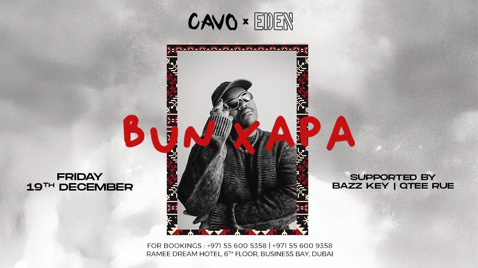 Eden Presents Bun Xapa Live in Dubai, 19 December | Event in Dubai | AllEvents