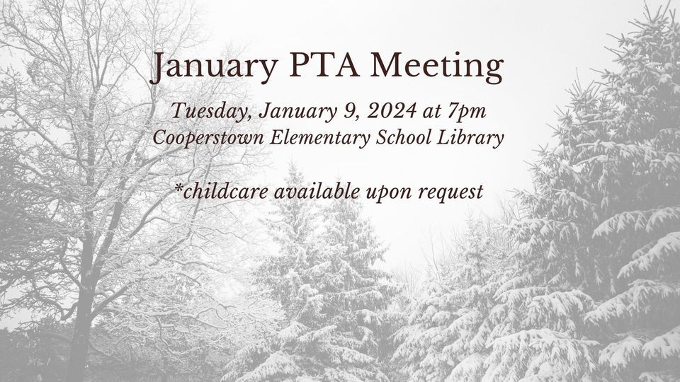 January PTA Meeting, Cooperstown Elementary School, January 9 2024