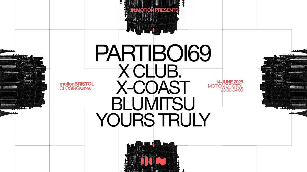 Motion Closing Series: Partiboi69, X CLUB., X-COAST &amp; more, 6 June | Event in Bristol | AllEvents
