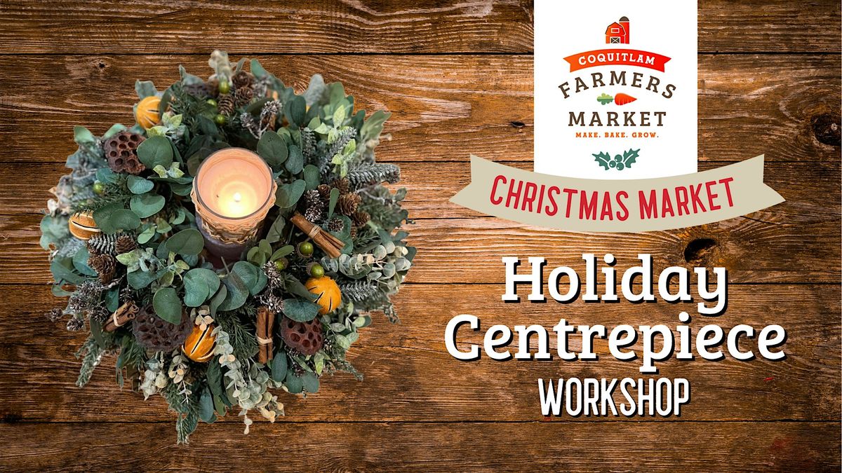 Holiday Centrepiece Workshop, 13 December | Event in Coquitlam | AllEvents