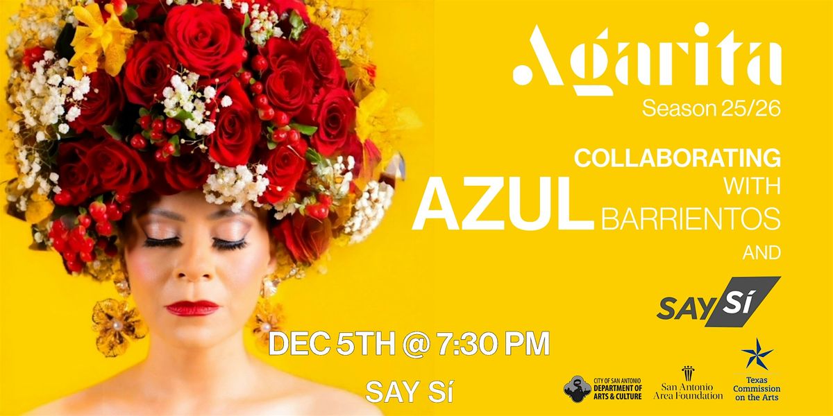 FRIDAY: Agarita + Azul Barrientos and SAY Sí, 5 December | Event in San Antonio | AllEvents