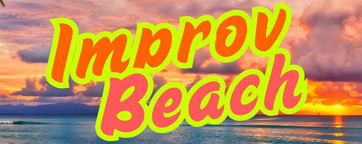 Improv Beach, 13 February | Event in Glendale | AllEvents