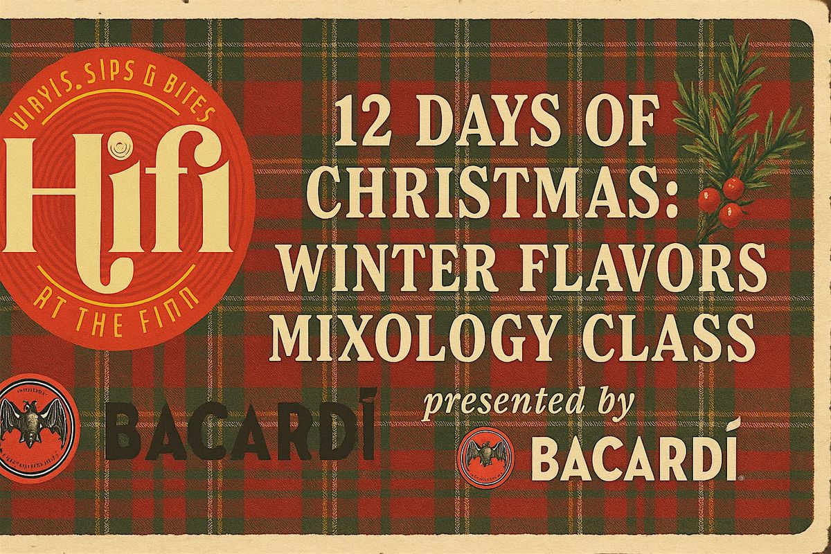 12 Days of Christmas: Winter Flavors Mixology Class at HiFi, 17 December | Event in Houston | AllEvents