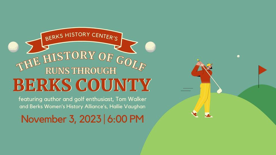 The History of Golf Runs Through Berks County, Berks History Center