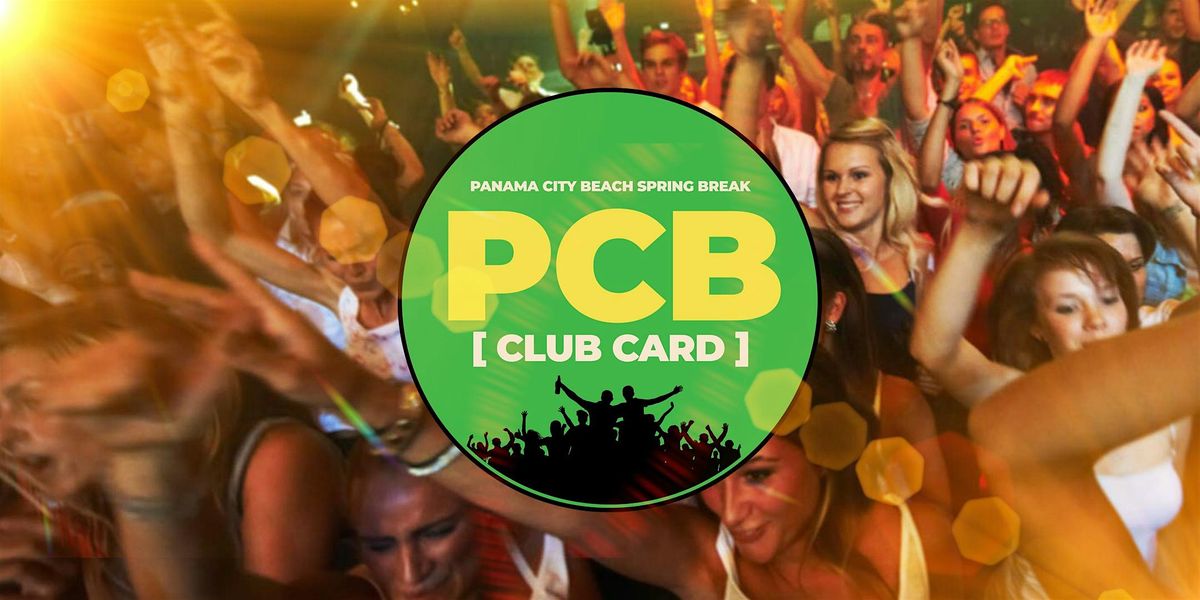 PCB Spring Break 2026 – PCB Club Card Ultimate Party Pass Week 1, 28 February | Event in Panama City Beach