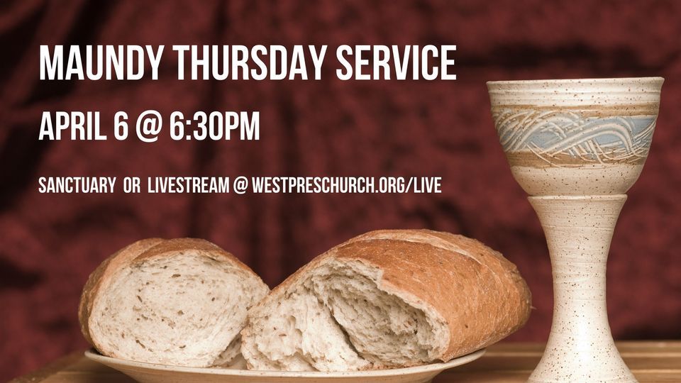 Maundy Thursday Service, Westminster Presbyterian ChurchGreensboro, NC
