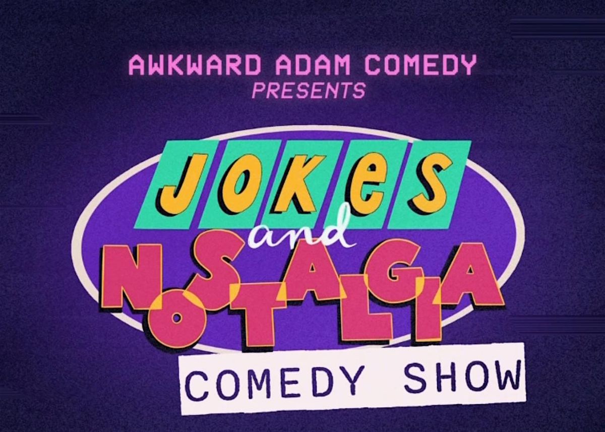 Awkward Adam Comedy presents: Jokes and Nostalgia Comedy Show, 27 November | Event in Toronto | AllEvents
