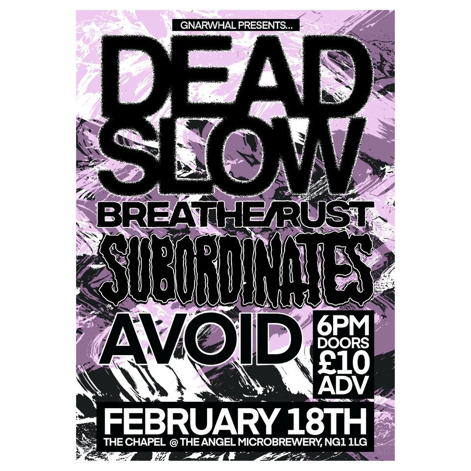 Dead Slow / Breathe/Rust / Subordinates / Avoid The Chapel, The Angel Microbrewery, Nottingham