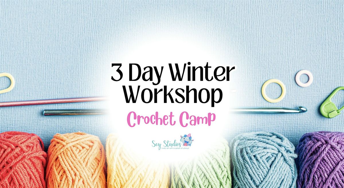 3 Day Winter Workshop: Crochet Camp, 29 December | Event in Bakersfield | AllEvents
