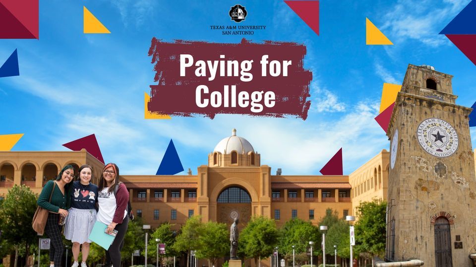 Paying For College Texas A M University San Antonio January 18 2024 paying-for-college-texas-a-m-university-san-antonio-january-18-2024