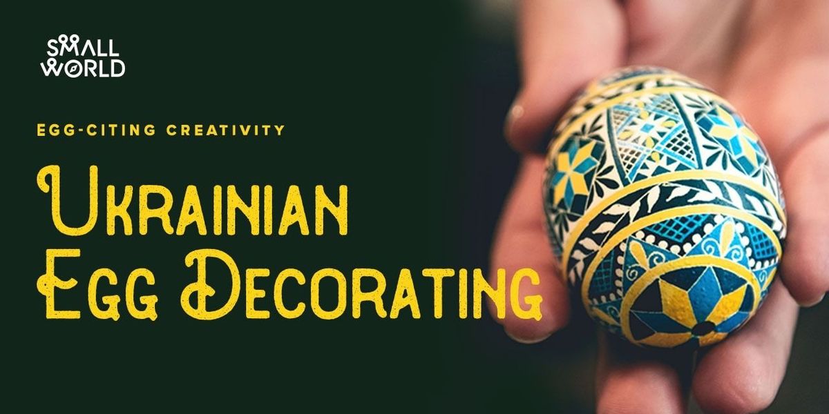 Ukranian Egg Decorating Workshop