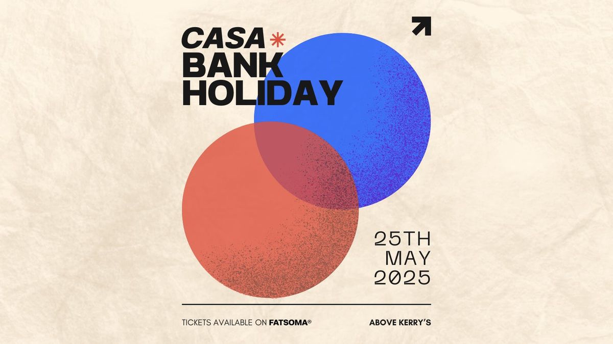 CASA MAY BANK HOLIDAY , 25 May | Event in Norwich | AllEvents