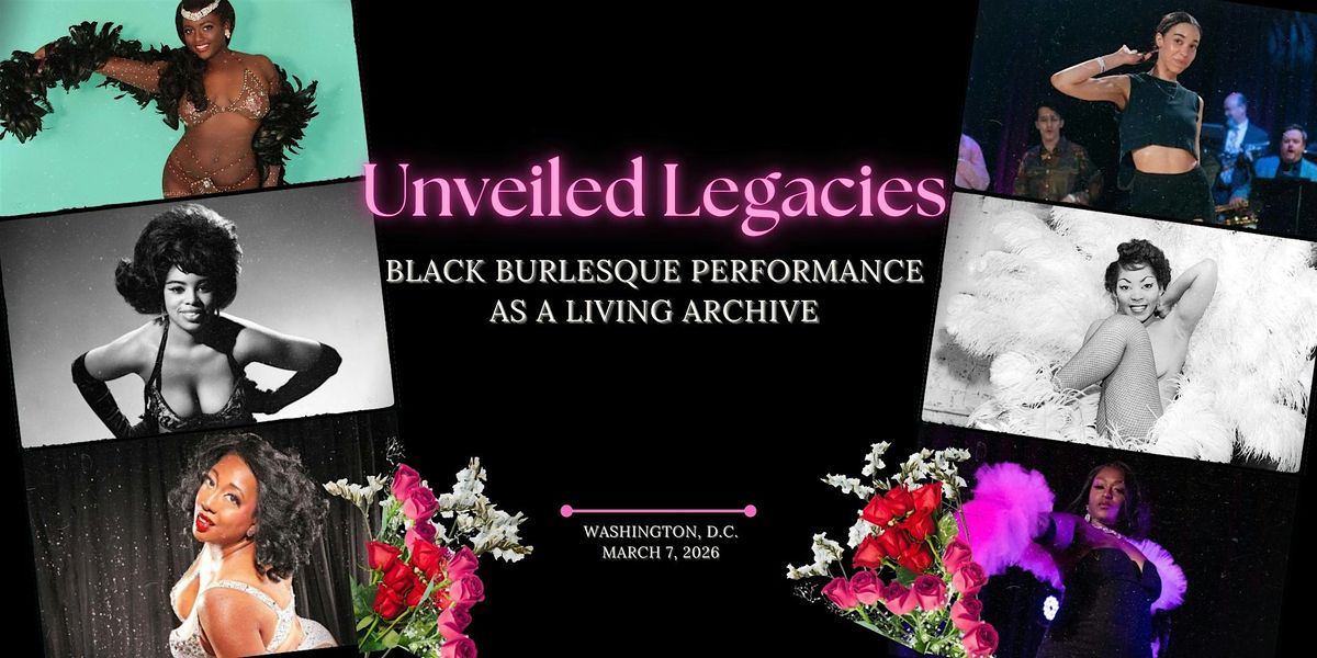 Unveiled Legacies: Black Burlesque Performance as a Living Archive