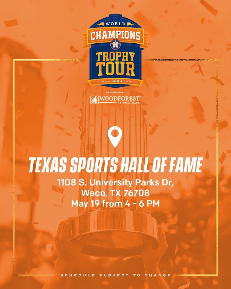 Astros World Series Trophy Tour Texas Sports Hall of Fame, Texas