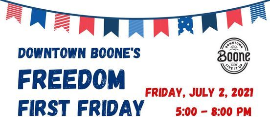 Downtown Boones Freedom First Friday Jones House Boone Nc July 2 2021 Allevents In Boone Nc Events Calendar