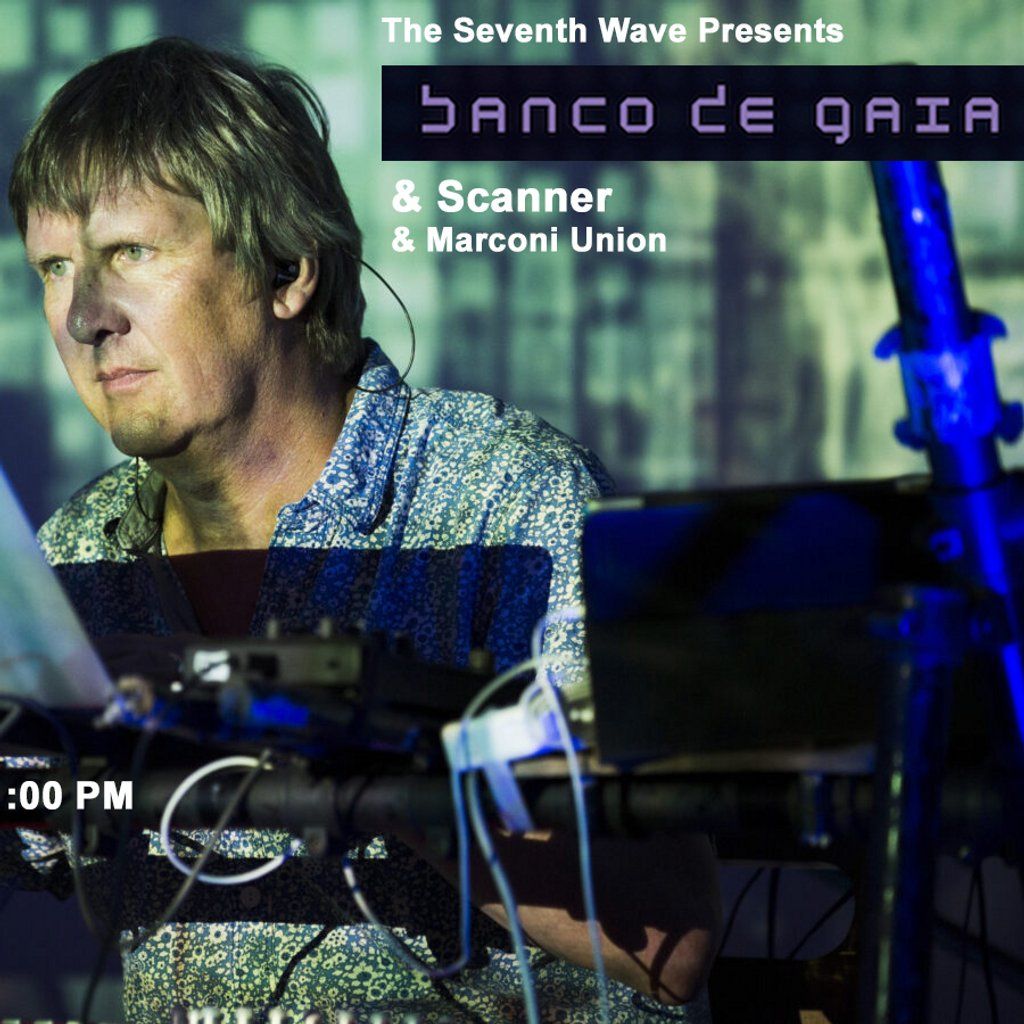 Banco de Gaia + Scanner + Marconi Union, 23 May | Event in Birmingham | AllEvents