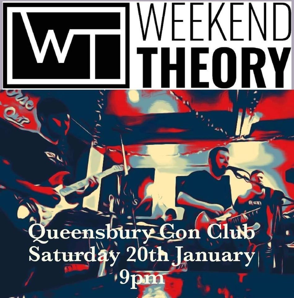 Weekend Theory - 20th Jan @ Queensbury Conservative Club, Queensbury ...
