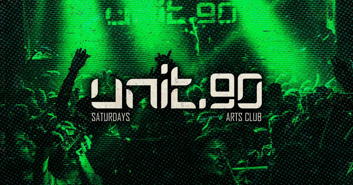 🧪 UNIT.90 SATURDAY @ ARTS CLUB 🧪 LIVERPOOL'S BIGGEST SUPERCLUB - 3 FLOORS INC. 360 RAVE CAGE - EVERY SATURDAY - 25th OCTOBER, 25 October