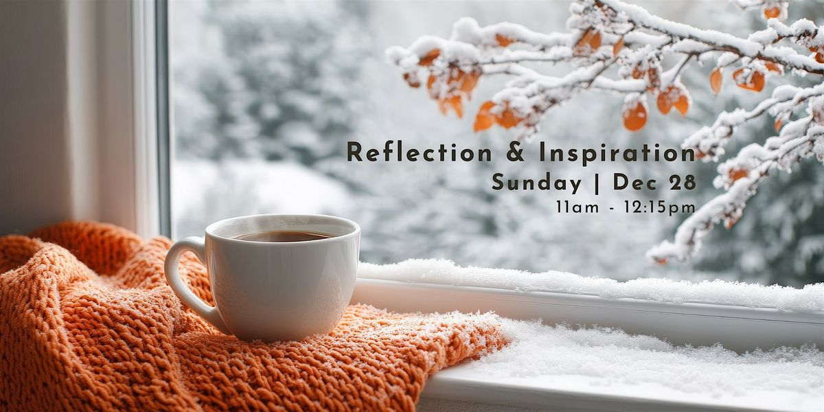 Reflection & Inspiration, 28 December | Event in Calgary | AllEvents