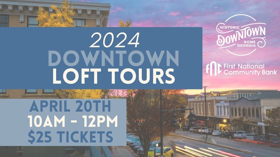 Loft Tours, Downtown Rome, GA, 20 April 2024 | AllEvents.in