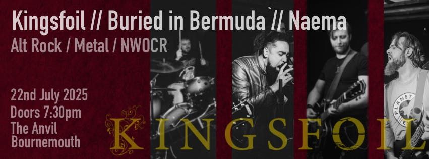 Kingsfoil / Buried in Bermuda / Naema , 22 July | Event in Bournemouth | AllEvents