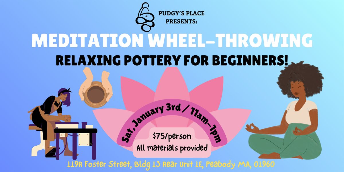 Meditation Pottery Workshop - Mindfulness Wheel Throwing! (1/3; 11-1pm), 3 January | Event in Peabody | AllEvents