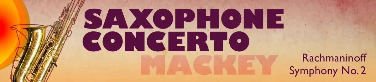 Monterey Symphony - Saxophone Concerto and Rachmaninoff Symphony No. 2 at Sunset Center, 18 October | AllEvents