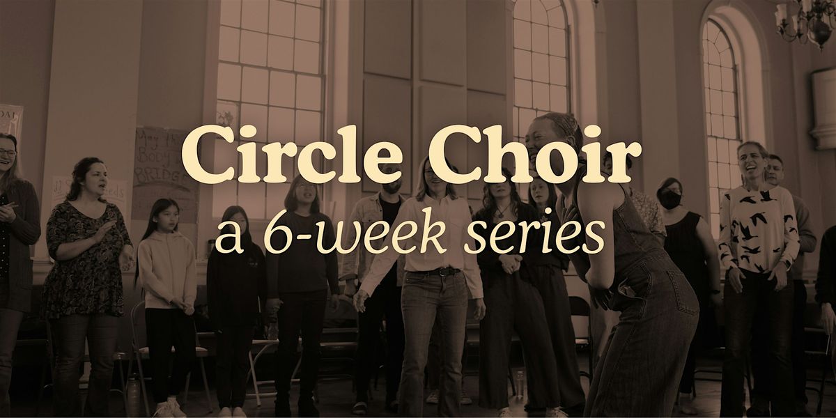 Circle Choir [6-week series], 8 April | Event in Somerville | AllEvents