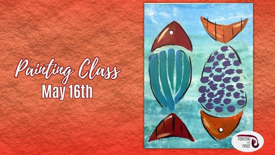 BYOB Painting Class "Two Fish", Painting and Pinot, Baton Rouge, May