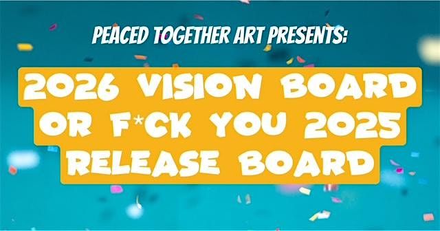 2026 Vision Board or F*ck You 2025 Release Board, 19 December | Event in Fort Collins | AllEvents