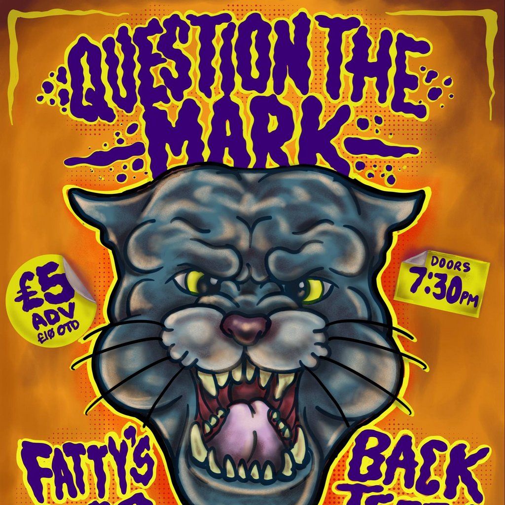 QUESTION THE MARK / FATTY'S LEG and more @ Black Cat, Bridgend, 29 August | Event in Bridgend | AllEvents
