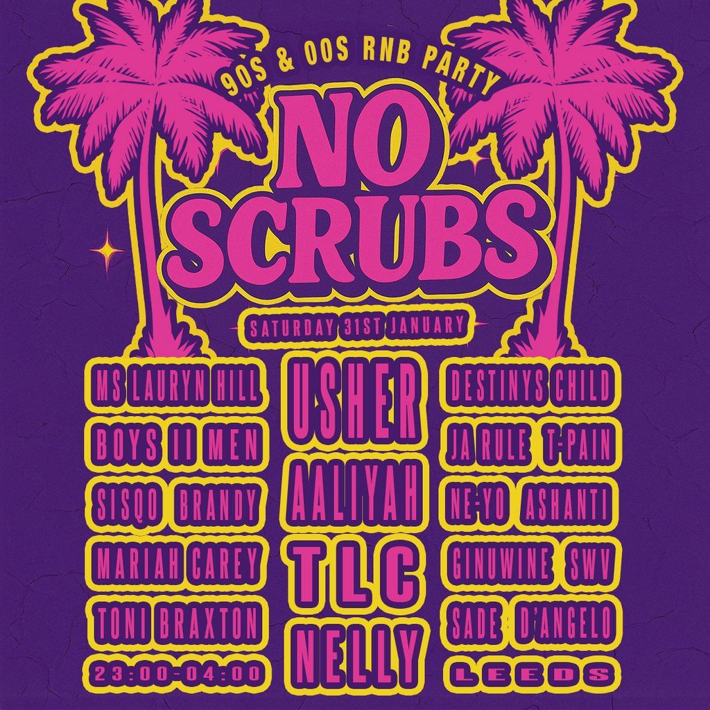 No Scrubs: 90s & 00s R&B Party (Leeds), 30 January | Event in Leeds | AllEvents