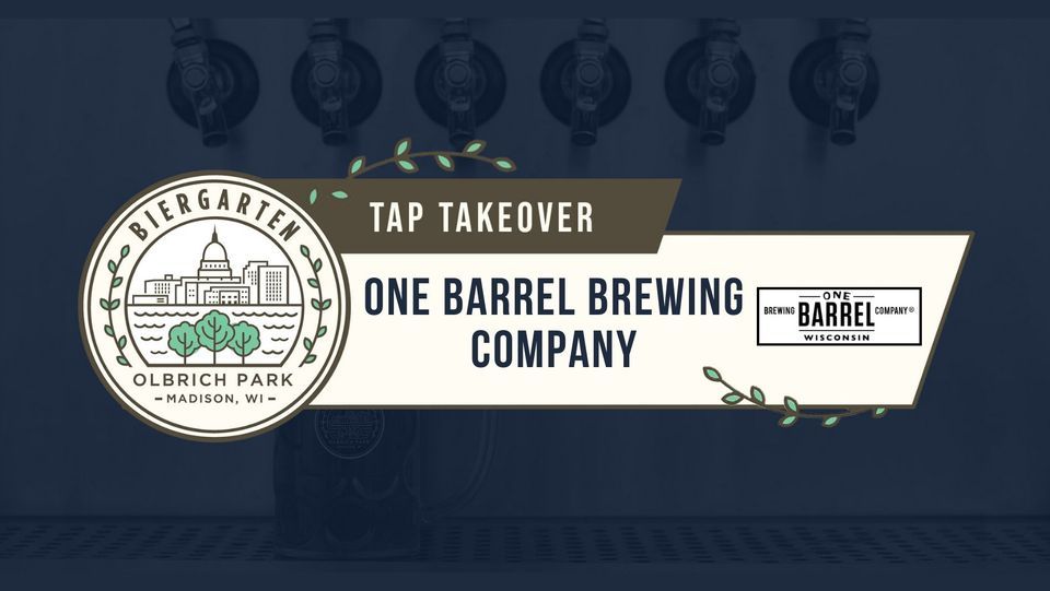 Tap Takeover with One Barrel Brewing Company, The Biergarten at Olbrich Park, Madison, 1