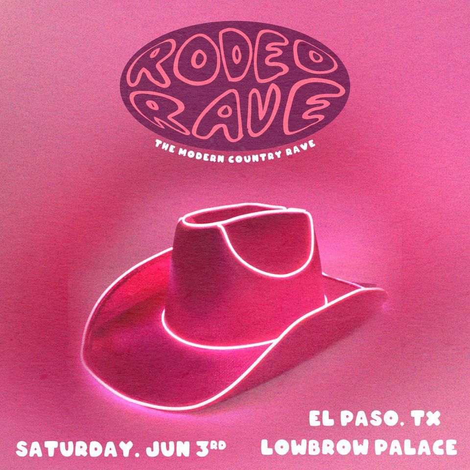Rodeo Rave: The Modern Country Rave - Lowbrow Palace, Lowbrow Palace ...