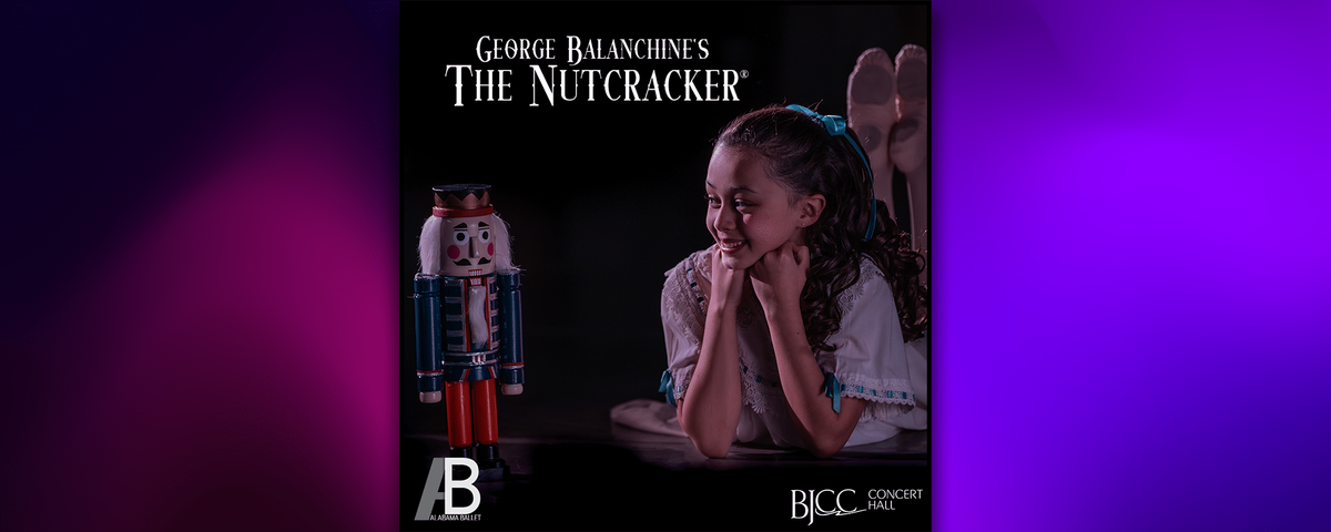 Alabama Ballet - George Balanchines The Nutcracker at BJCC Concert Hall, 14 December | Event in Birmingham