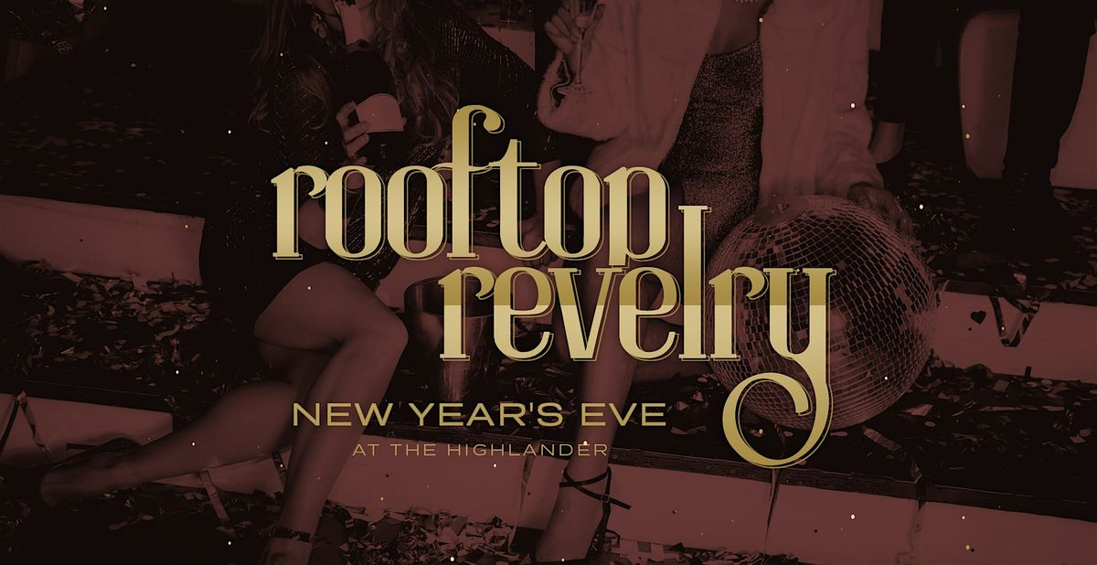 Rooftop Revelry - New Year's Eve at The Highlander, 31 December | Event in Boise | AllEvents