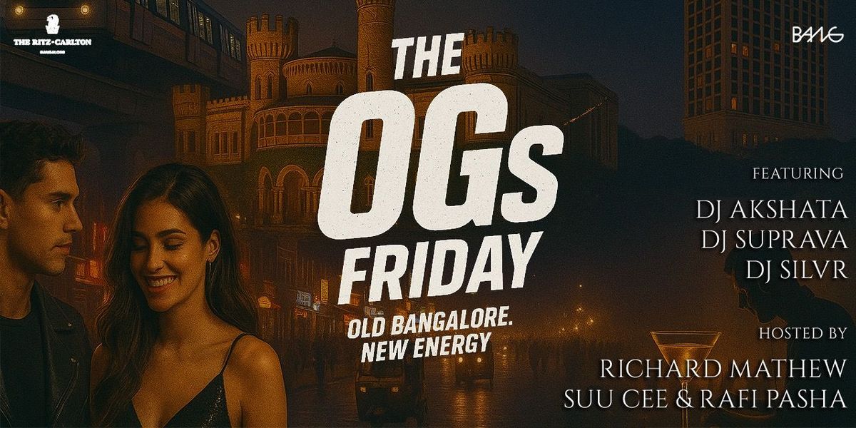 The OGs Friday at the Ritz-Carlton, 27 June | Event in Bangalore | AllEvents