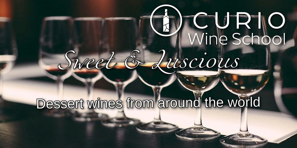 Curio Wine School: Sweet & Luscious Dessert Wines from Around the World, 10 December | Event in Fredericksburg