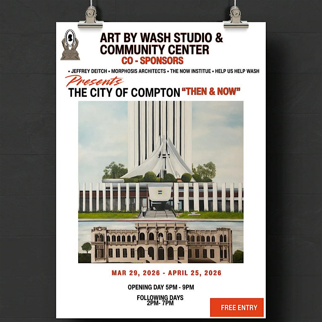 The City of Compton... Then & Now Art Exhibition, 915 Rosecrans Ave ...