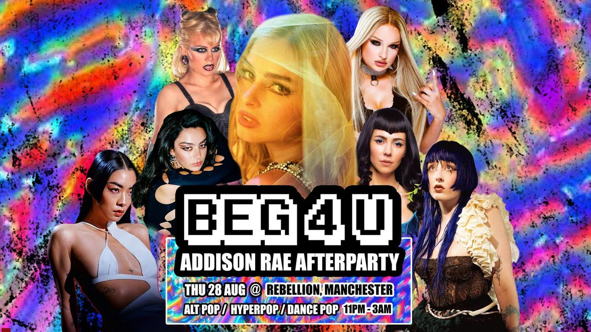 BEG 4 U: Addison Rae Unofficial Afterparty (MANCHESTER) - Alt Pop/Hyperpop Club Night, 28 August | AllEvents