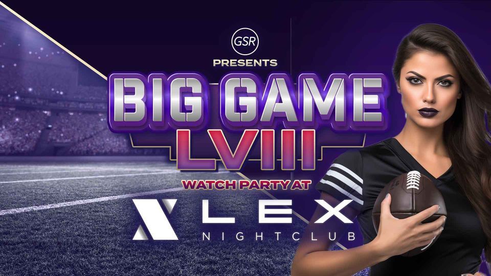 Lex Club Reno Big Game 58 Watch Party, LEX Nightclub, Reno, 11 February 2024 | AllEvents