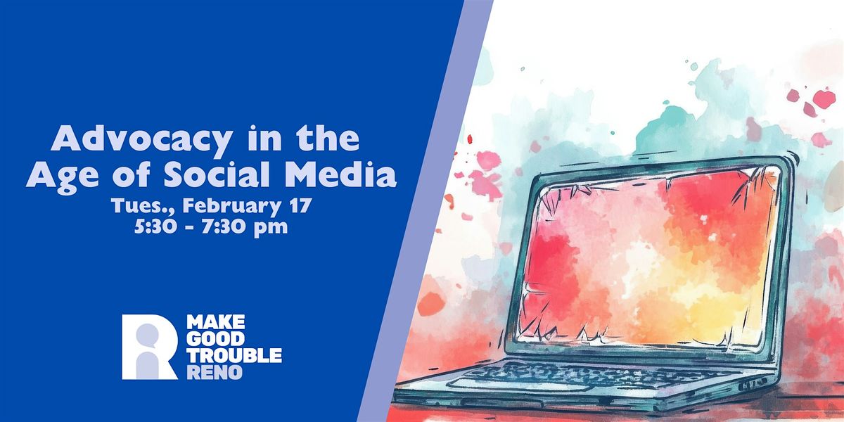 Advocacy in the  Age of Social Media, 17 February | Event in Reno | AllEvents