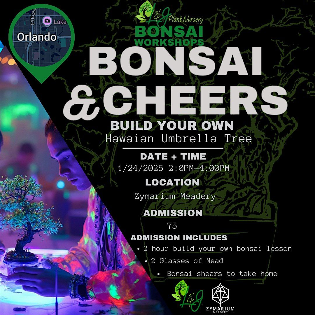 Bonsai & Cheers -Zymarium Meadery - L&J Nursery - Hawaiian Umbrella, 24 January | Event in Orlando