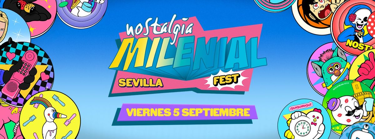Nostalgia Milenial Fest Sevilla Tickets, 5 September | Event in Sevilla | AllEvents