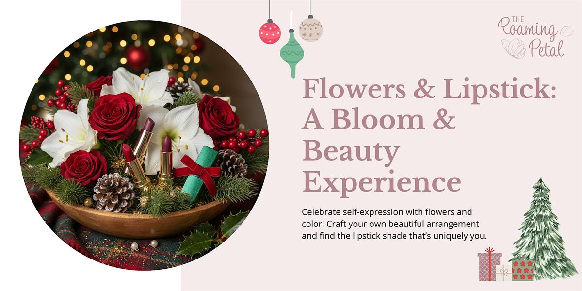 Flowers & Lipstick: A Bloom & Beauty Experience at The Roaming Petal, 11 December | Event in St. Petersburg