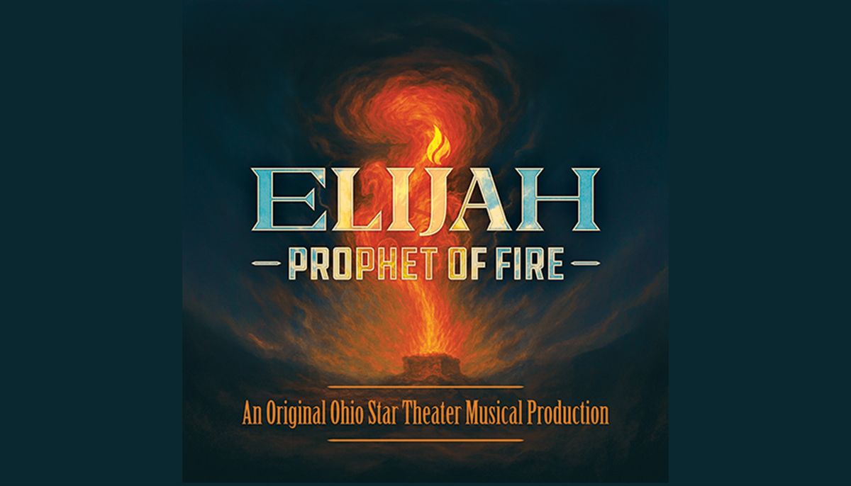 Elijah - Prophet of Fire at Ohio Star Theater, Ohio Star Theater ...