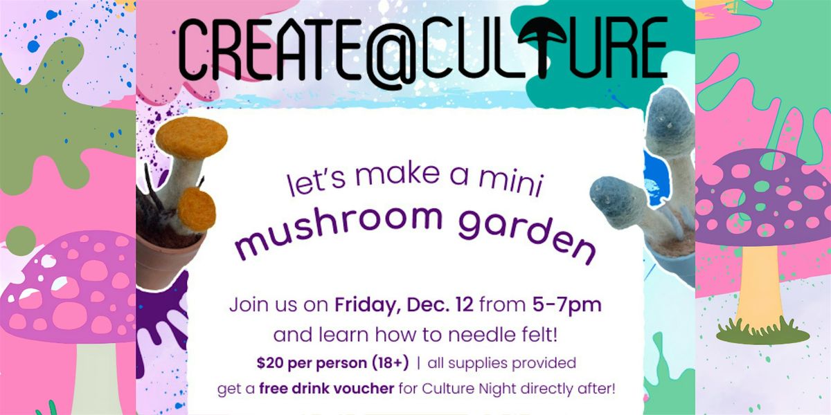 CREATE at Culture Presents: Make a Mini Mushroom Garden with feltnsow, 12 December | Event in Long Beach | AllEvents