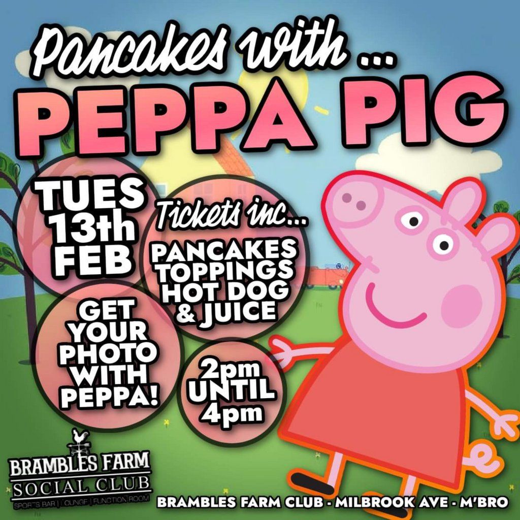 Pancakes With Peppa Pig, Brambles Farm Social Club, Middlesbrough