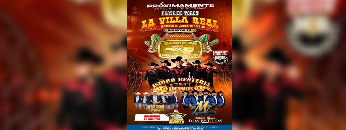 ISIDRO RENTERIA Y SUS ADUANALES & MAS, Plaza de Toros la Villa Real ...